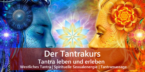 Der Tantrakurs - Tantra leben und erleben